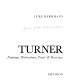Turner : paintings, watercolours, prints and drawings.