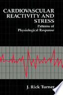 Cardiovascular reactivity and stress : patterns of physiological response / J. Rick Turner.