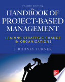 The handbook of project-based management leading strategic change in organizations / J. Rodney Turner.