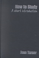 How to study : a short introduction / Joan Turner.