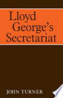 Lloyd George's secretariat / (by) John Turner.