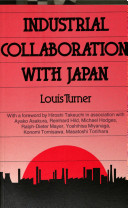 Industrial collaboration with Japan / Louis Turner ; with a foreword by Hiroshi Takeuchi in association with Ayako Asara ... (et al.).