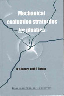 Mechanical evaluation strategies for plastics materials / S. Turner and D. R. Moore.