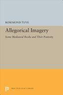 Allegorical imagery : Some mediaeval books and their posterity / by Rosemond Tuve.