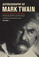 Autobiography of Mark Twain. Harriet Elinor Smith, editor ; associate editors: Benjamin Griffin ... [et al.].