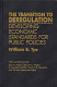 The transition to deregulation : developing economic standards for public policies / William B. Tye ; with contributions by John R. Meyer ... (et al.).