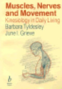 Muscles, nerves and movement : kinesiology in daily living / Barbara Tyldesley, June I. Grieve.