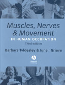 Muscles, nerves and movement in human occupation / Barbara Tyldesley and June I. Grieve.