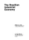 The Brazilian industrial economy / William G. Tyler.