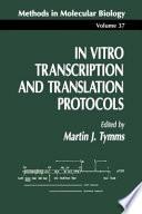 In Vitro Transcription and Translation Protocols edited by Martin J. Tymms.
