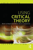 Using critical theory : how to read and write about literature / Lois Tyson.