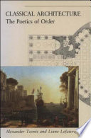 Classical architecture : the poetics of order / Alexander Tzonis and Liane Lefaivre.