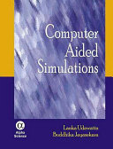 Computer aided simulations / Lanka Udawatta, Buddhika Jayasekara.