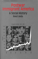 Postwar immigrant America : a social history / Reed Ueda.