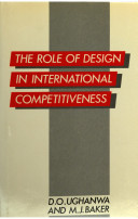 The role of design in international competitiveness / D.O. Ughanwa and M.J. Baker.