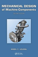 Mechanical design of machine components / Ansel C. Ugural.