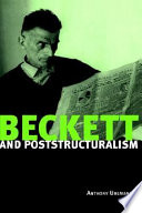 Beckett and poststructuralism / Anthony Uhlmann.
