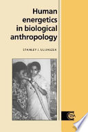 Human energetics in biological anthropology / Stanley J. Ulijasek.