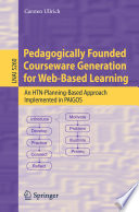 Pedagogically founded courseware generation for Web-based learning : an HTN-planning-based approach implemented in PAIGO.