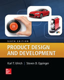 Product design and development / Karl T. Ulrich, University of Pennsylvania, Steven D. Eppinger, Massachusetts Institute of Technology.