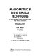 Manometric & biochemical techniques : a manual describing methods applicable to the study of tissue metabolism / (by) W.W. Umbreit, R.H. Burris (and) J.F. Stauffer....