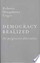 Democracy realized : the progressive alternative.