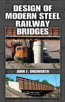 Design of modern steel railway bridges / John F. Unsworth.