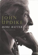 More matter : essays and criticism / John Updike.