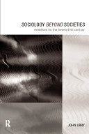 Sociology beyond societies : mobilities for the twenty-first century / John Urry.