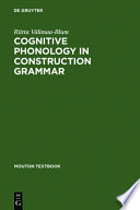 Cognitive phonology in construction grammar : analytic tools for students of English / by Riitta Välimaa-Blum.