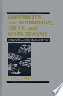 Composites for automotive, truck and mass transit : materials, design, manufacturing / Uday Vaidya.
