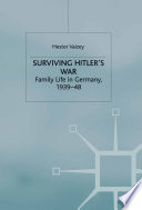 Surviving Hitler's war family life in Germany, 1939-48 / Hester Vaizey.