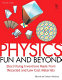 Physics, fun and beyond : electrifying projects and inventions from recycled and low-cost materials / Eduardo de Campos Valadares ; translated by Michael Hugh Knowles, Heather Jean Blakemore, and Eduardo de Campos Valadares.