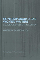 Contemporary Arab women writers : cultural expression in context / Anastasia Valassopoulos.