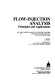 Flow-injection analysis : principles and applications / M. Valcárcel and M.D. Luque de Castro ; translator, A. Losada ; translation editors, S.J. Lyle, R.A. Chalmers.