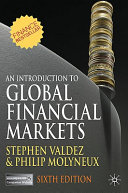 An introduction to global financial markets / Stephen Valdez, Philip Molyneux.