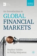 An introduction to global financial markets / Stephen Valdez & Philip Molyneux.