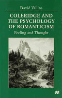 Coleridge and the psychology of Romanticism : feeling and thought / David Vallins.