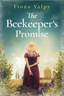 The beekeeper's promise / Fiona Valpy.