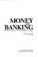 Money and banking : an introduction to the financial system / by T.E. Van Dahm.