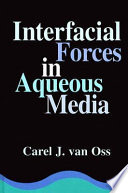 Interfacial forces in aqueous media / Carel J. Van Oss..