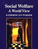 Social welfare : a world view / Katherine van Wormer.