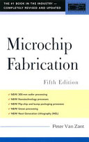 Microchip fabrication : a practical guide to semiconductor processing / Peter Van Zant.
