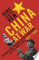 China at war triumph and tragedy in the emergence of the new China / Hans van de Ven.