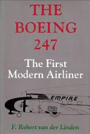 The Boeing 247 : the first modern airliner / F. Robert van der Linden ; illustrations by Victor J. Seely.