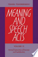 Meaning and speech acts / Daniel Vanderveken