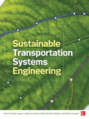 Sustainable transportation systems engineering / Francis M. Vanek, Ph. D., Largus T. Angenent, Ph. D., James H. Banks, Ph. D., Ricardo A. Daziano, Ph. D., and Mark A. Turnquist, Ph. D.