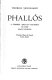 Phallós : a symbol and its history in the male world / (by) Thorkil Vanggaard ; translated from the Danish by the author.