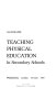 Teaching physical education in secondary schools / Maryhelen Vannier, Hollis F. Fait.