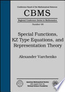 Special functions, KZ type equations, and representation theory / Alexander Varchenko.